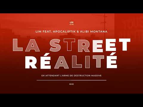 LIM - LA STREET RÉALITÉ ft. Apocaliptik & Alibi Montana