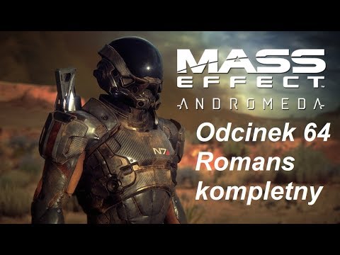 Mass Effect Andromeda - Odcinek 64 - Romans kompletny