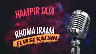 Download lagu hampir saja - RHOMA IRAMA & ELVI SUKAESIH mp3