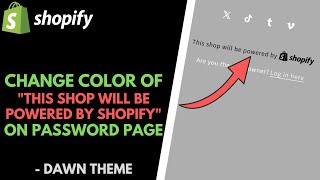 Shopify Dawn Theme: How to Change Color of "This shop will be powered by Shopify" on Password Page