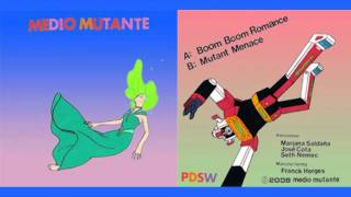 Medio Mutante -- Boom Boom Romance / Mutant Menace 7''