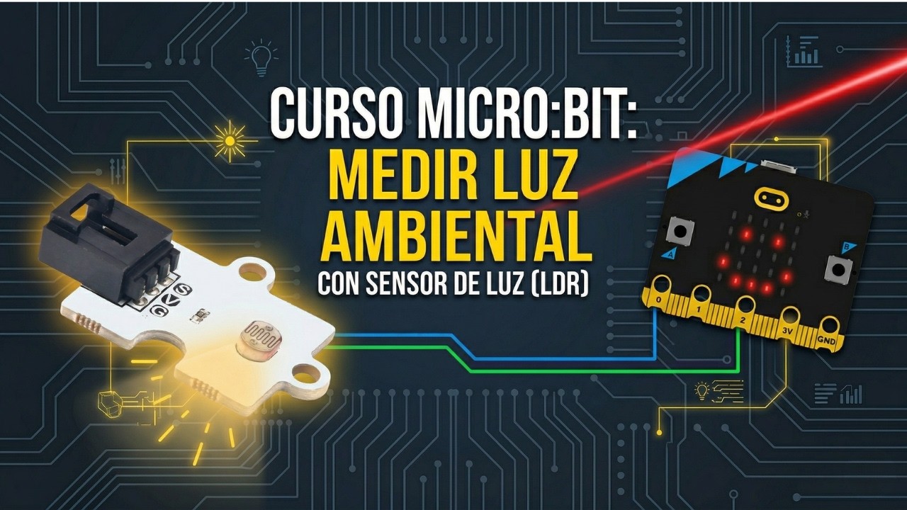 Video tutorial sensor de luz micro:bit