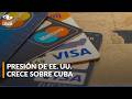 Visa Y Mastercard Dejarán De Operar En Cuba Y Las Cuatro Mayores Hoteleras Saldrán De La Isla