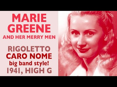 Glass Shatterers! Marie Greene - Verdi: RIGOLETTO, Caro nome in a "big band" style, with a High G!