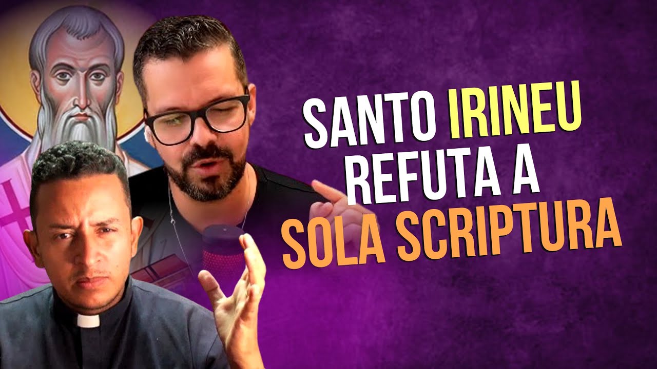 RAFAEL PABLO REFUTADO POR SANTO IRINEU DE LYON // SOLA SCRIPTURA
