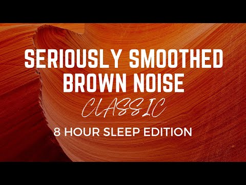 SERIOUSLY SMOOTHED BROWN NOISE Classic | 8 hrs | *BLACK SCREEN* | Sleep/ Study/ Calm
