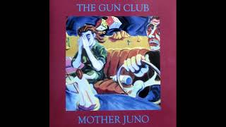 The Gun Club -  Mother Juno 1987 Full Vinyl 2014