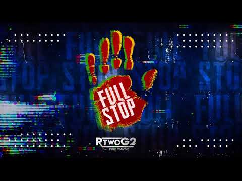 RTwoG2 - Full Stop (feat. Fire Wayne)[Official Audio]