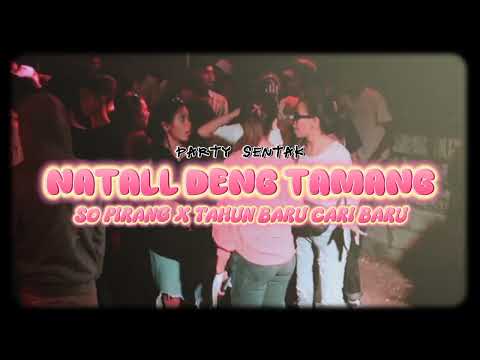 PARTY SENTAK DESEMBER🌴 NATAL DENG TAMANG X SO PIRANG - DESEMBER PARTY - REM!X