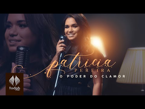 Patricia Pereira | O Poder do Clamor [Clipe Oficial]