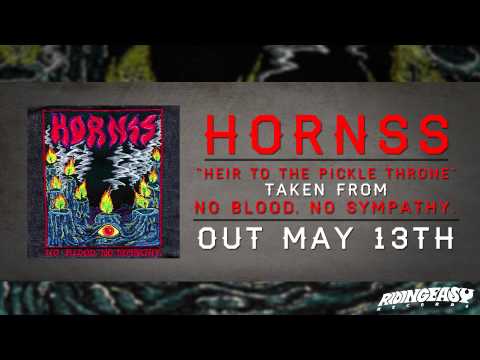 Hornss - Heir To The Pickle Throne | No Blood, No Sympathy | RidingEasy Records