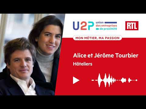 "Mon métier, ma passion" - Alice et Jérôme Tourbier, Hôteliers