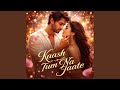 Kash Tum Na Jaate