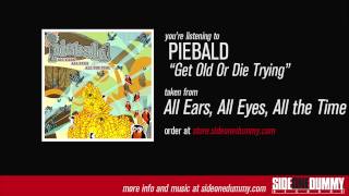 Piebald - Get Old Or Die Trying
