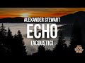 Alexander Stewart Echo Acoustic Lyrics
