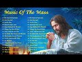 Best Catholic Offertory Songs For Mass Music Of The Mass Best Catholic Offertory Hymns For Mass