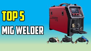 Top 5 Best MIG Welder in 2025 - The Best MIG Welder Reviews
