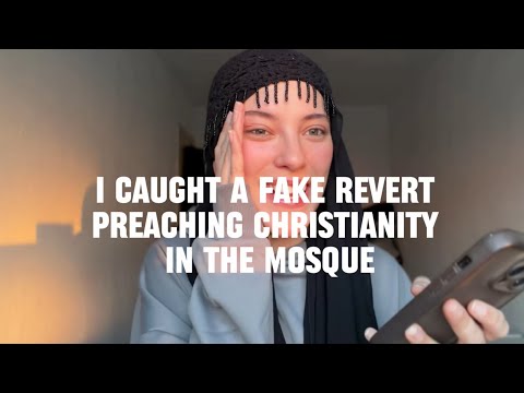 I caught a missionary pretending to be a Muslim revert