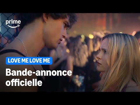 LOVE ME LOVE ME | Bande-annonce officielle | Prime Video