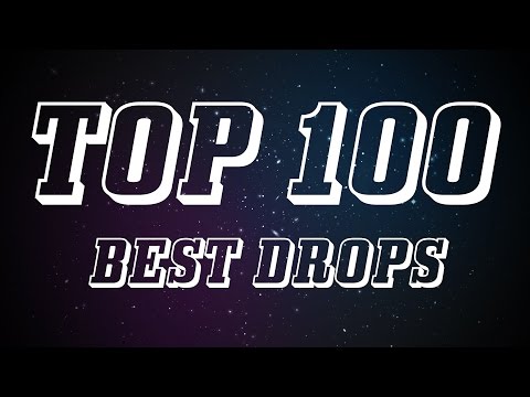 Top 100 Best Drops
