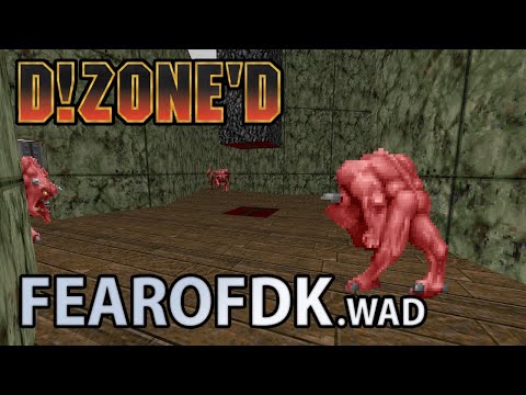 D!Zone'd - FEAROFDK.WAD