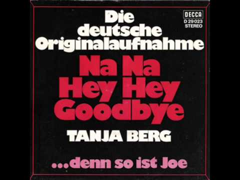 Tanja Berg - Na Na Hey Hey Kiss Him Goodbye