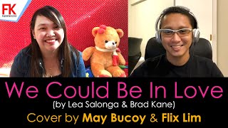 We Could Be In Love (by Lea Salonga and Brad Kane) - Cover by May Bucoy and Flix Lim