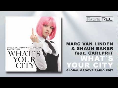 Marc van Linden & Shaun Baker feat. Carlprit - What's Your City (Global Groove Radio Edit)