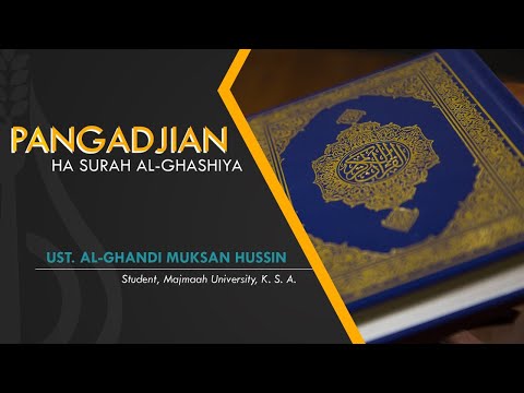 Pangadjian dayin ha Surah Al-Ghashiya - Ustadz Al-Ghandi Muksan Hussin (Tausug)