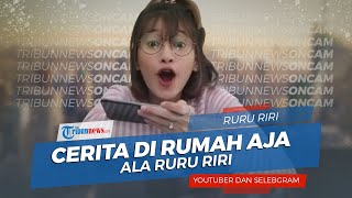 Cerita di Rumah Aja ala Youtuber dan Selebgram Ruru Riri, Suka dan Duka hingga Atasi Bosan
