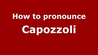 How to pronounce Capozzoli