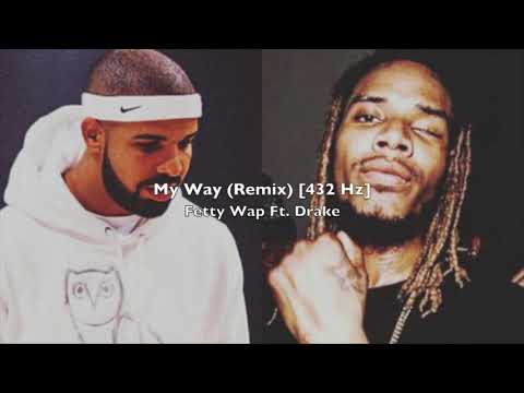 Fetty Wap & Drake - My Way (Remix) [432 Hz]