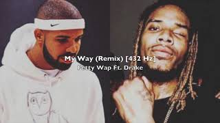Fetty Wap &amp; Drake - My Way (Remix) [432 Hz]
