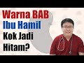 BAB IBU HAMIL KOK HITAM TANYAKAN DOKTER