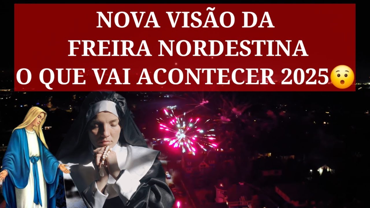 Nova Visão Da Freira Nordestina, O Que Acontecerá Em 2025.