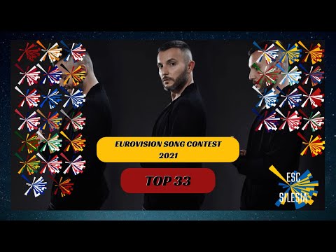 EUROVISION SONG CONTEST 2021 - TOP 33 SO FAR//ESC SILESIA
