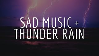 Sad Music With Thunder Rain  Relaxing Sleep Music 