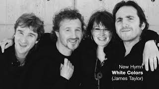New Hymn - White Colors (James Taylor)