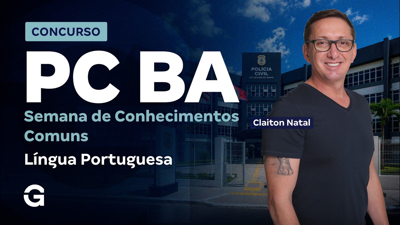 Concurso Polícia Civil BA | Semana de Conhecimentos Comuns | Língua Portuguesa com Claiton Natal