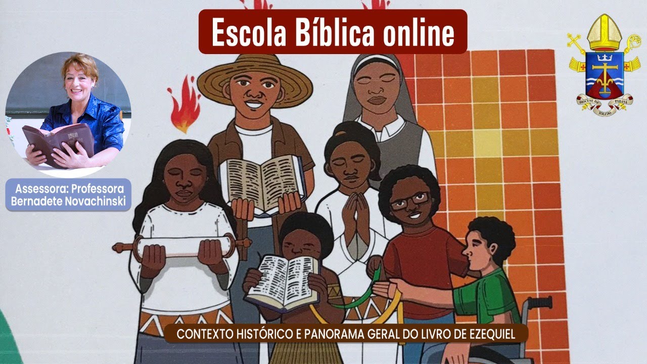 1ª Aula: Escola Diocesana - "Livro do Profeta Ezequiel" com Professora Bernadete Novachinski !