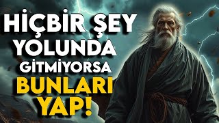 Hayatınızda Hiçbir Şey Yolunda Gitmiyorsa, SADECE BUNU YAPIN! | Stoacı
