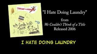 I Hate Doing Laundry Music Video