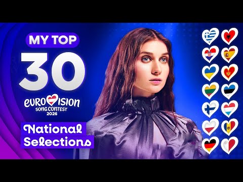 Eurovision 2026: NATIONAL SELECTIONS (MY TOP 30) [NEW🇺🇦🇫🇮🇵🇱🇩🇪]