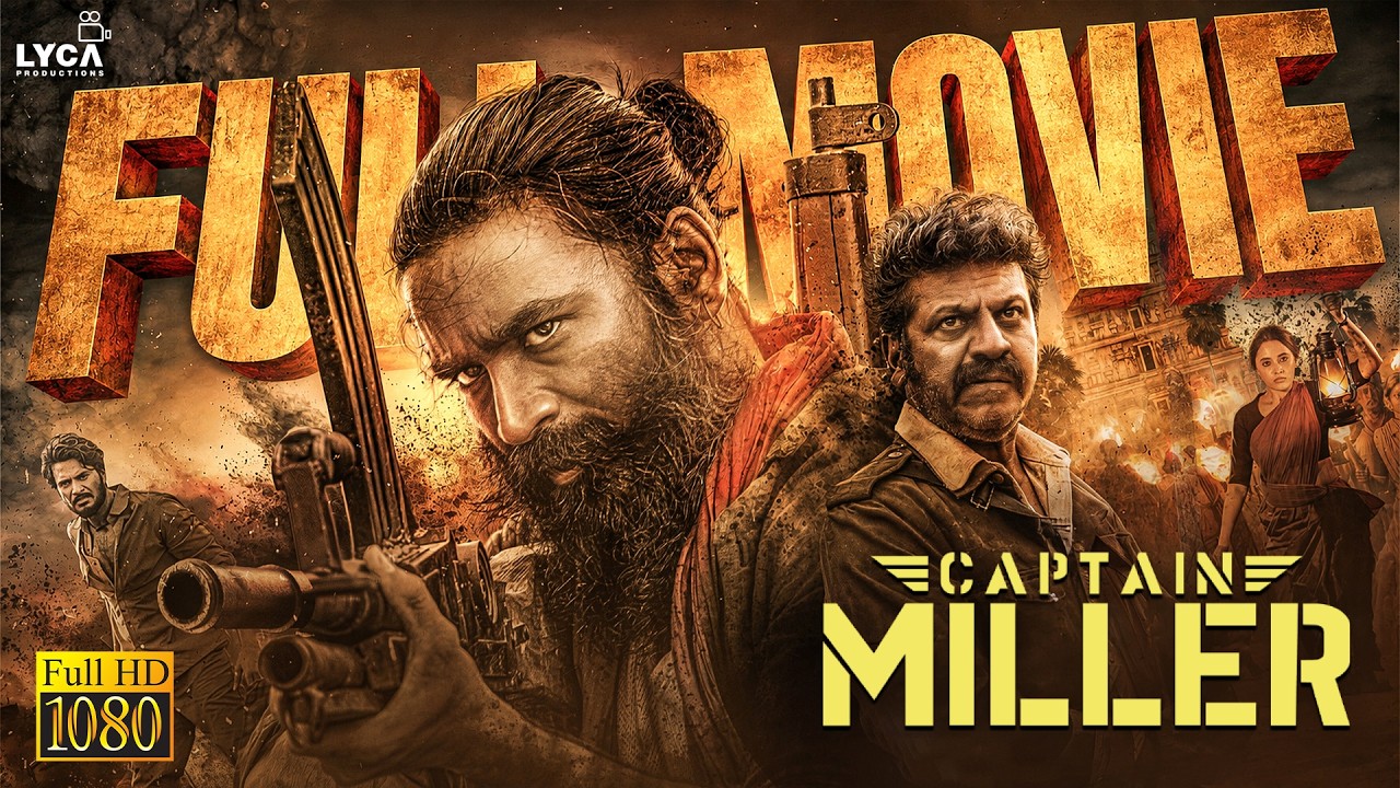 Captain Miller - Full Movie (Tamil) HD | Dhanush | Shiva Rajkumar | Priyanka Mohan