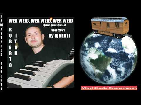 Roberto Itau - Wer Weiß, Wer Weiß, Wer Weiß (Quizas, Quizas, Quizas) (NEW SOUND by djBERTI)