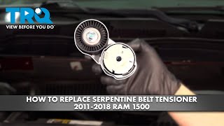How to Replace Serpentine Belt Tensioner 2011-2018 RAM 1500 3.6L V6