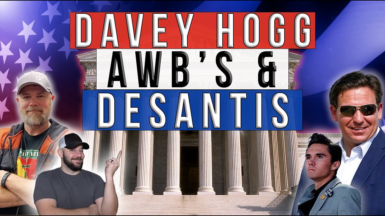 Hogg sees the light, new AWB's, and DeSantis throws Repubs under the bus... Let's break this down!