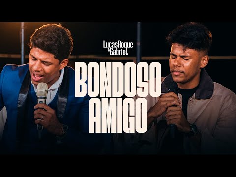 Lucas Roque e Gabriel - Bondoso Amigo (Clipe Oficial)