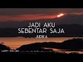 Judika Jadi Aku Sebentar Saja Lirik
