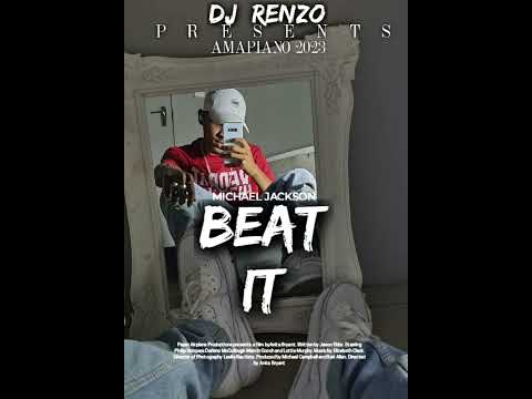 Michael Jackson - Beat It [AMAPIANO 2023 - DJ_RENZO(062 372 5668)]